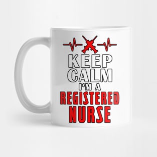 Keep Calm I'm A Registered Nurse Mug